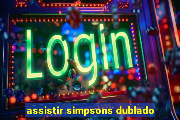 assistir simpsons dublado